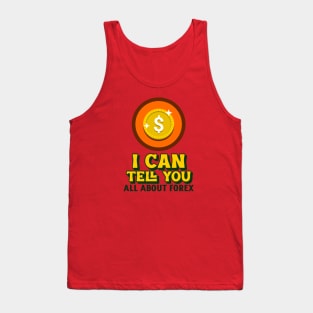 I Can Tell You All about FOREX Tank Top